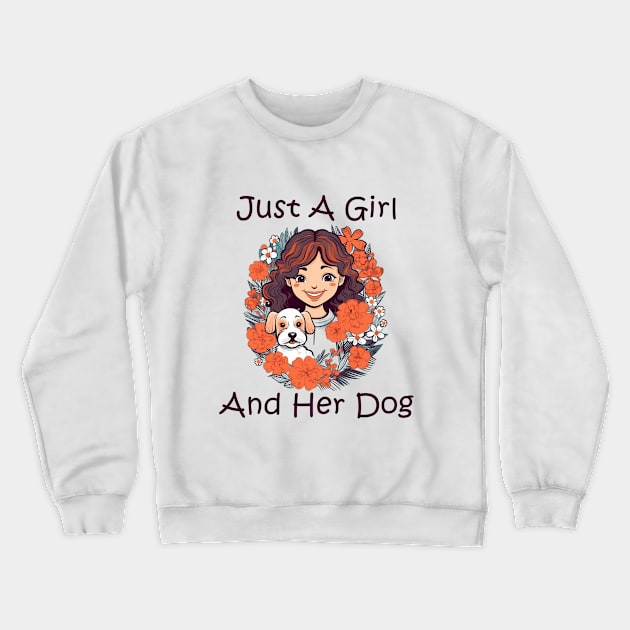 Just A Girl And Her Dog Crewneck Sweatshirt by BukovskyART